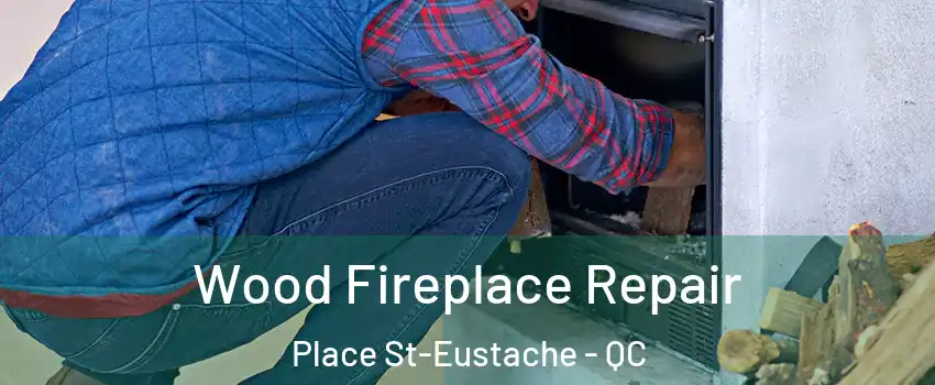  Wood Fireplace Repair Place St-Eustache - QC