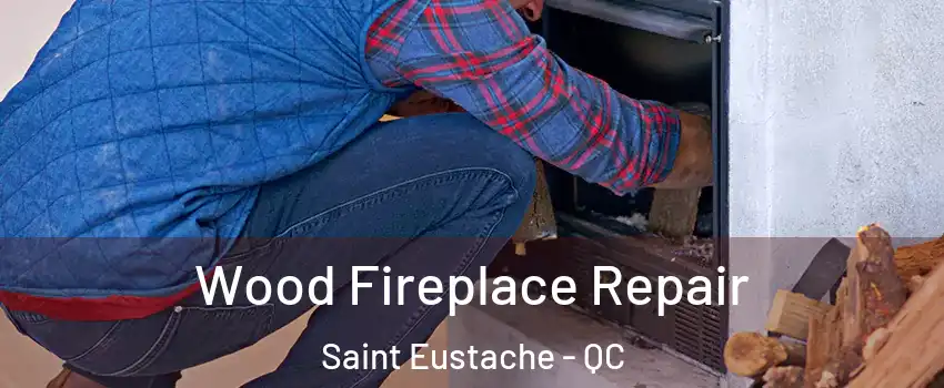  Wood Fireplace Repair Saint Eustache - QC