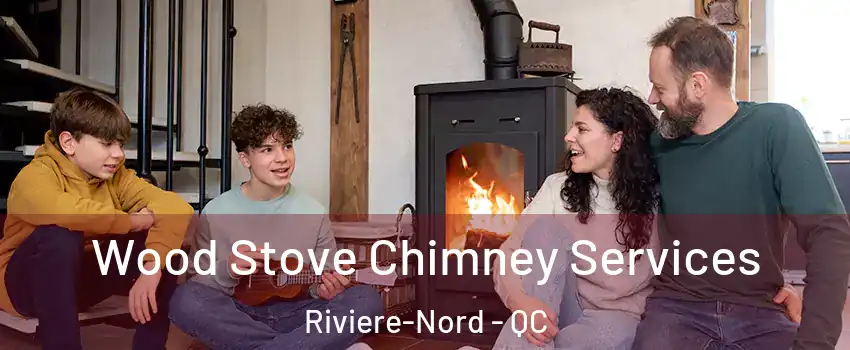  Wood Stove Chimney Services Riviere-Nord - QC