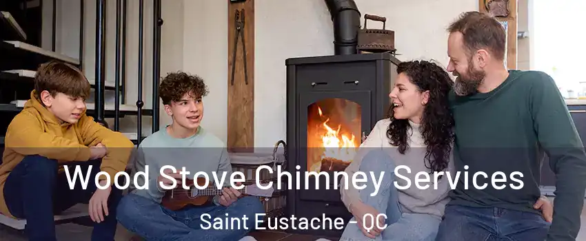  Wood Stove Chimney Services Saint Eustache - QC