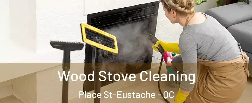  Wood Stove Cleaning Place St-Eustache - QC