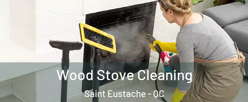  Wood Stove Cleaning Saint Eustache - QC