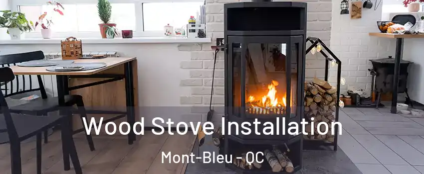  Wood Stove Installation Mont-Bleu - QC