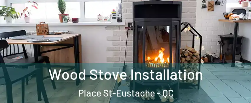  Wood Stove Installation Place St-Eustache - QC
