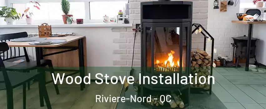  Wood Stove Installation Riviere-Nord - QC