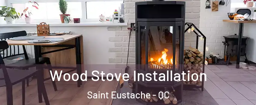  Wood Stove Installation Saint Eustache - QC