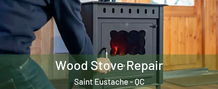  Wood Stove Repair Saint Eustache - QC